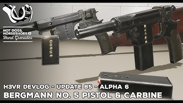H3VR Early Access Update 85 - Alpha 6! - Bergmann No. 5 Pistols & Bot Pathing Fixes!