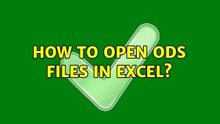 how to open ods files in excel? (4 solutions!!)