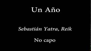 Video thumbnail of "Un Año - Sebastián Yatra, Reik"