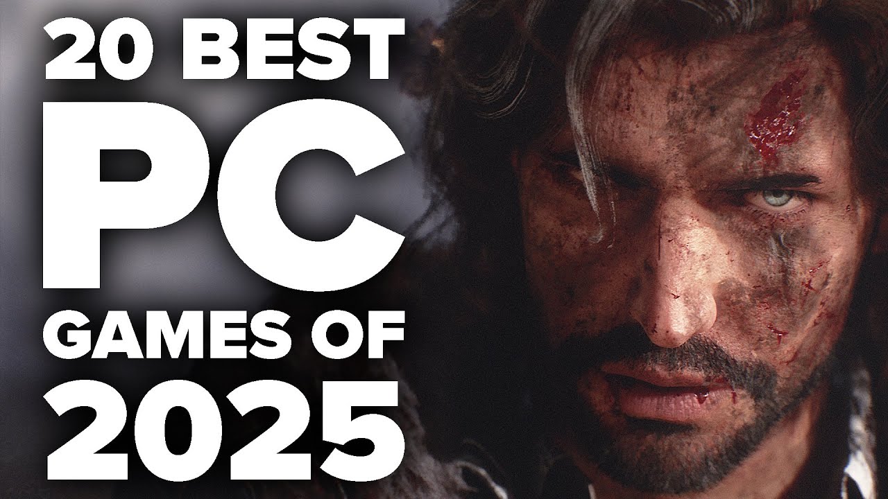20 Must Play PC Games of 2025