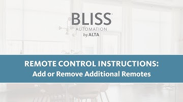BLISS™ Remote Control Instructions: Add or Remove Additional Remotes