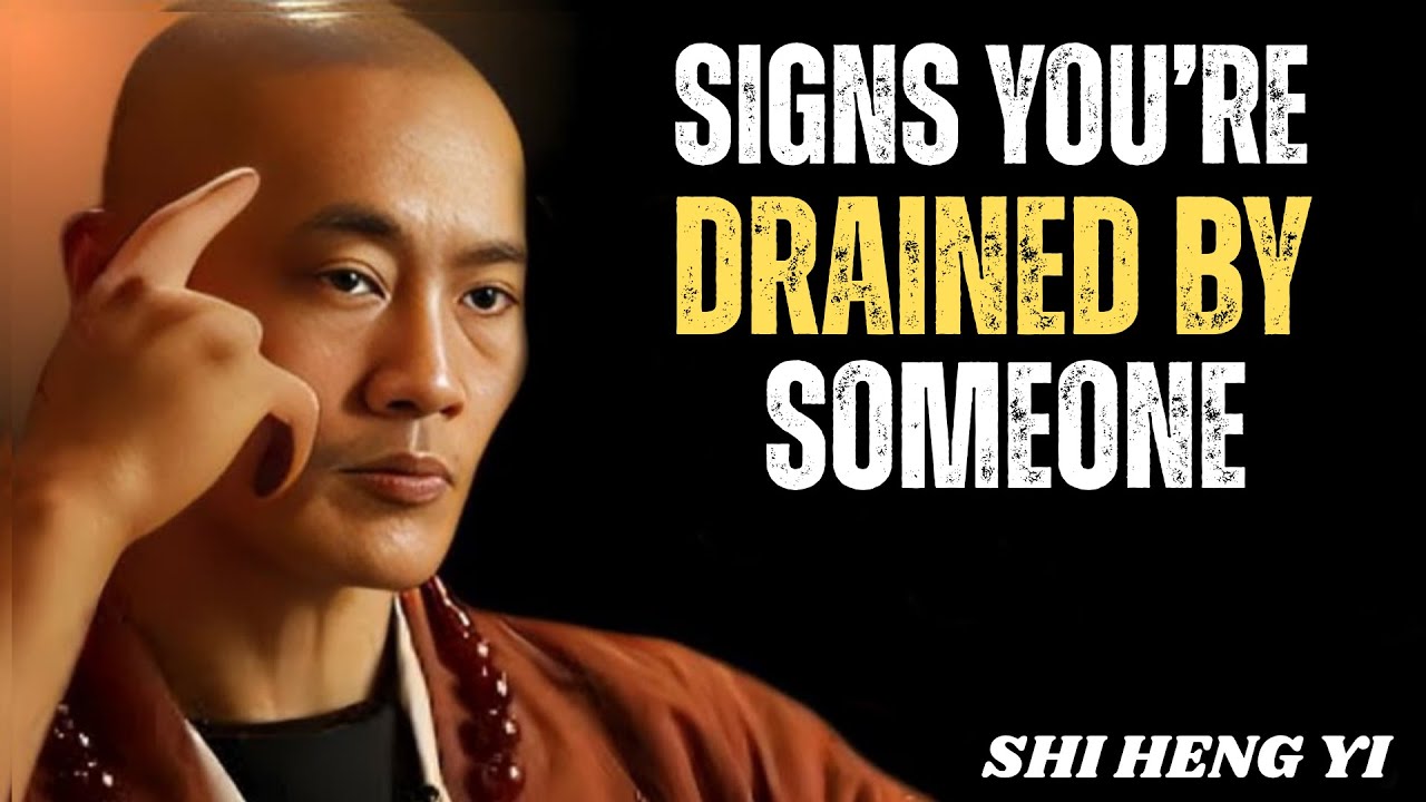 '''7 Signs Someone is Secretly Draining Your Energy (Even Loved Ones)” | Shi Heng Yi Wisdom