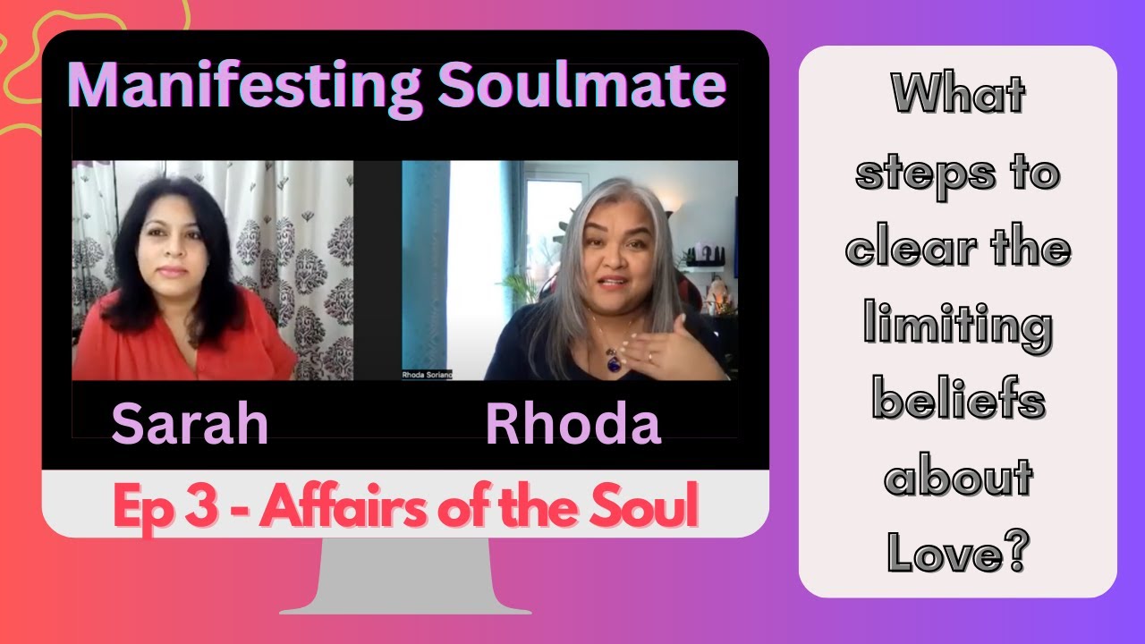 How to Manifest Your Soulmate? Ep 3: What steps are needed to clear ...