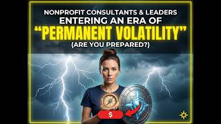 Nonprofit consultants &amp; leaders are entering an era of "Permanent Volatility." 📉