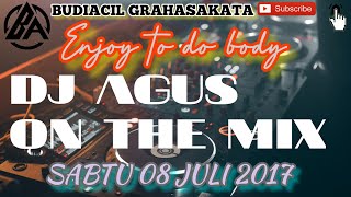 DJ AGUS NOSTALGIA SABTU 2017-07-08 || HAPPY Mr. YUPI, HELMY ARDIAN, JAMAL H, RAKA GAIJIN and ANDRE'B