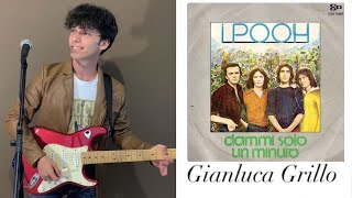 Video thumbnail of "Dammi solo un minuto | Gianluca Grillo | Pooh | Dodi Battaglia"