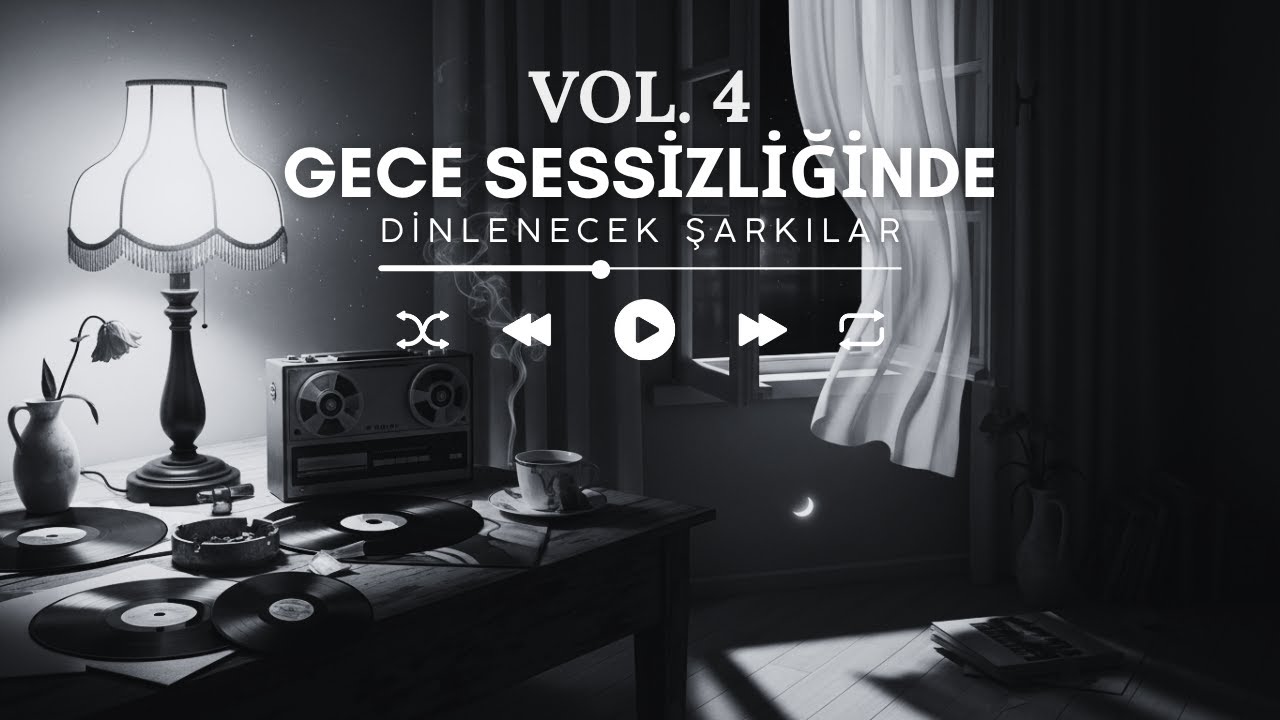 ⁣Gece Sessizliğinde Dinlenecek Şarkılar – Vol. 4