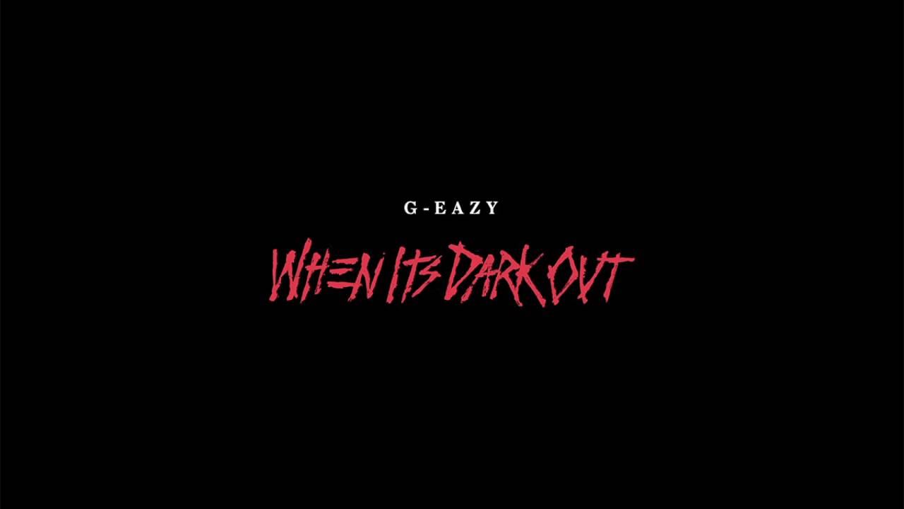 G-Eazy When It's Dark Out Full Album - YouTube