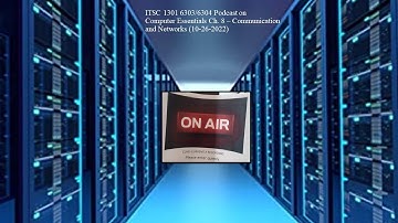 Podcast - Ch. 8 - Communications & Networks  (Mon/Wed Class)