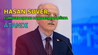 Hasan Suver, Hurbaşkani Başdanişmanliğina Atandi Vhaber