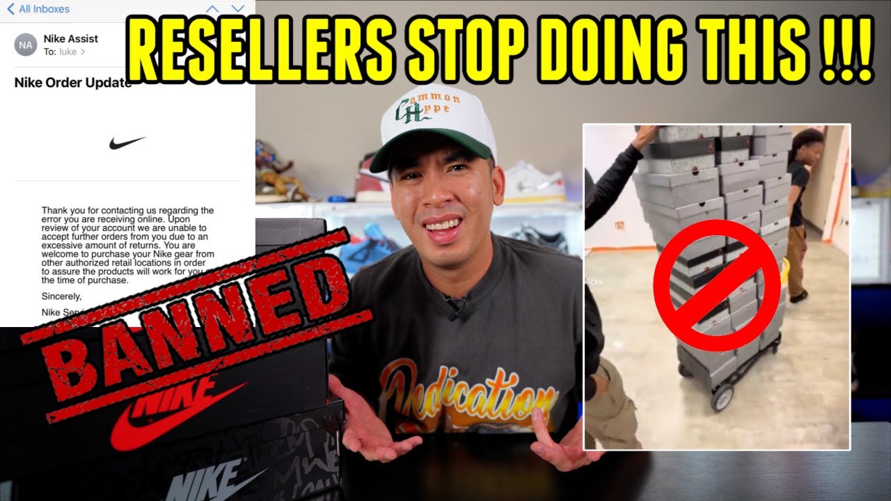 RESELLERS STOP DOING THIS !!! NIKE IS BANNING RESELLERS FOR RETURNS -  YouTube