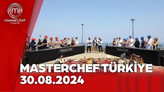 MasterChef Türkiye | 30.08.2024 @masterchefturkiye