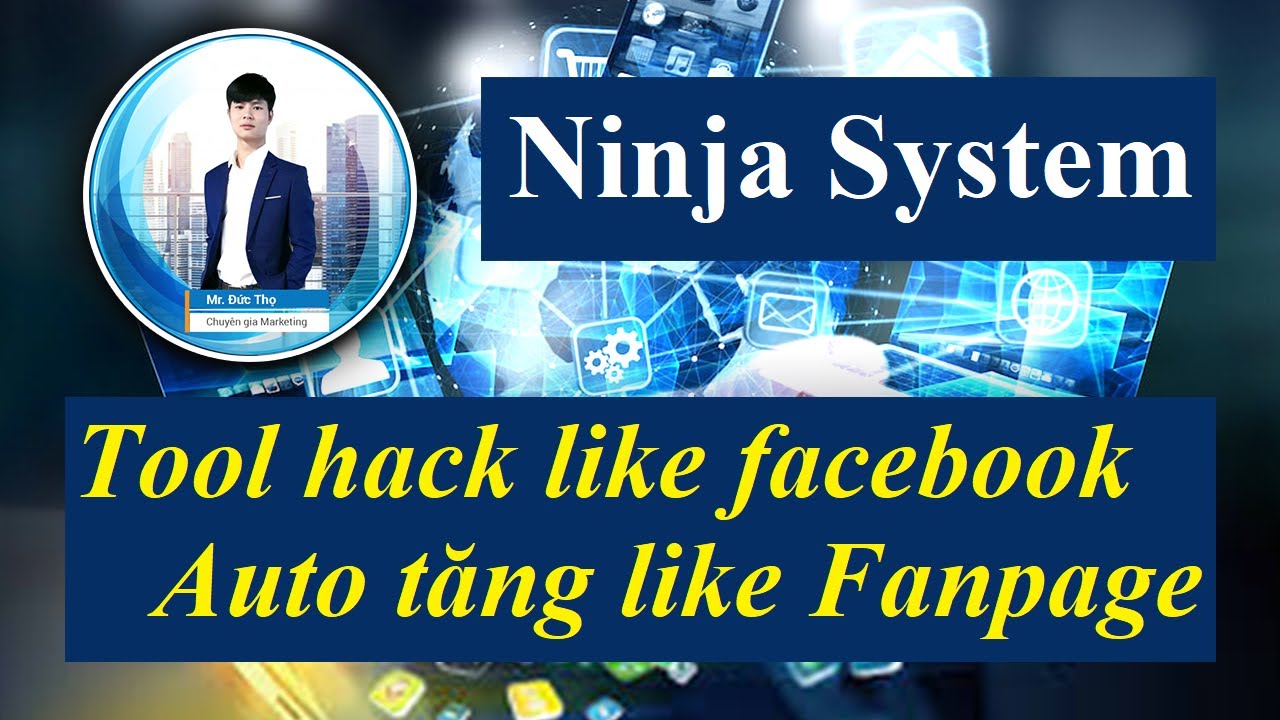 Hướng dẫn tăng like Fanpage tự động – Auto Facebook | Ninja System | Tổng hợp các thông tin liên quan đến auto like fanpage facebook việt đúng nhất