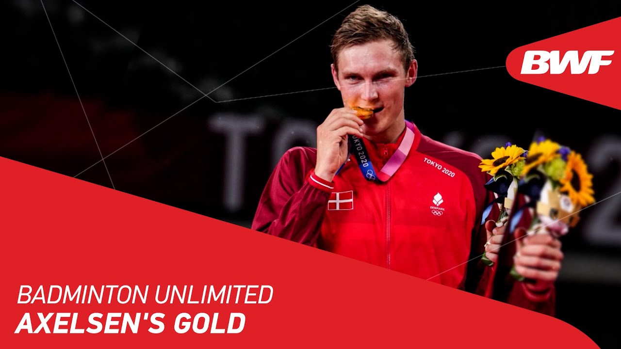 Badminton Unlimited | Axelsen's Gold | BWF 2021 - YouTube