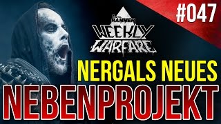 WEEKLY WARFARE #047 | Nergals neues Nebenprojekt