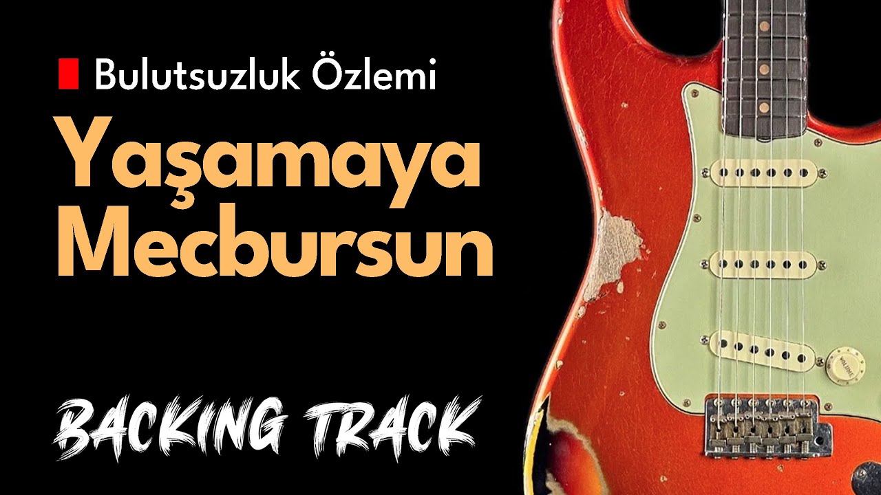 Bulutsuzluk Özlemi - Yaşamaya Mecbursun | Guitar Backing Track