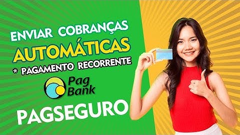 Como enviar cobranças automáticas pelo Pagseguro - Pagamento Recorrente