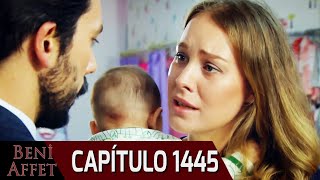 Perdóname (Beni Affet) - Capítulo 1445