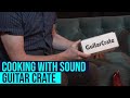 Cooking with Sound - Guitar Crate