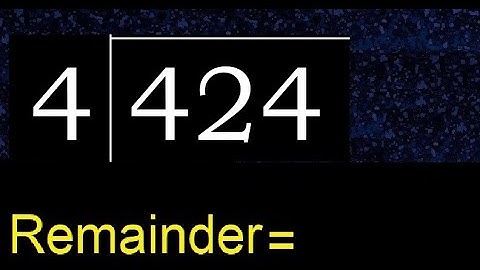Deel 424 door 4, rest. Delen met 1-cijferige delers. Hoe te doen.