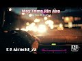 May Tama Rin Ako - Jay R Siaboc (OPM Sentimental) - Remix By DJ Airnold_22
