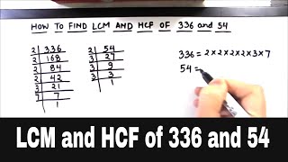 How to find the LCM and HCF of 336 and 54 / Finding lcm and hcf of two numbers How to find the LCM and HCF of 336 and 54 / Finding lcm and hcf of two numbers