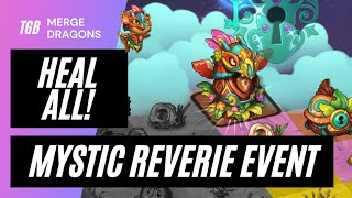 Merge Dragons Mystic Reverie Event Heal All Finally?! ☆☆☆