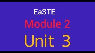 easte module 2 unit 3 | EaSTE training for teachers | EaSTE training Qaed