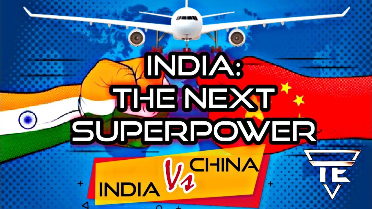 India Is The Next Superpower [INDIA vs CHINA] - YouTube