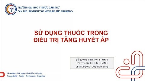 Dược lý lâm sàng 2-01 [P1]. Sử dụng thuốc trong điều trị tăng huyết áp (Cô Khánh 7h40p 2-11-2021)