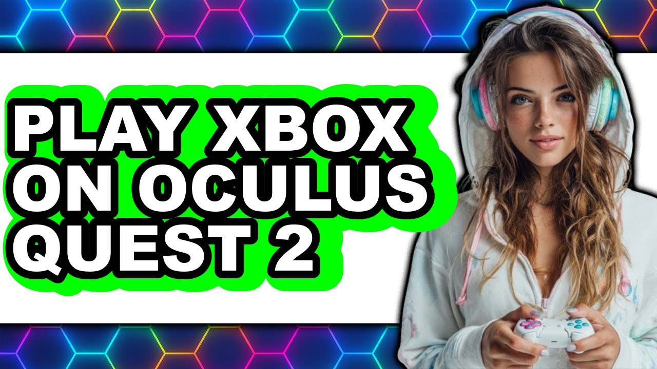 How to Play Xbox on Oculus Quest 2 - Full Guide