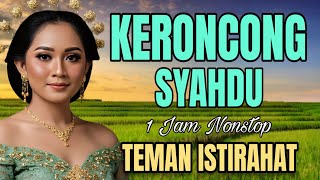 KERONCONG SYAHDU 1 JAM NONSTOP TEMAN ISTIRAHAT