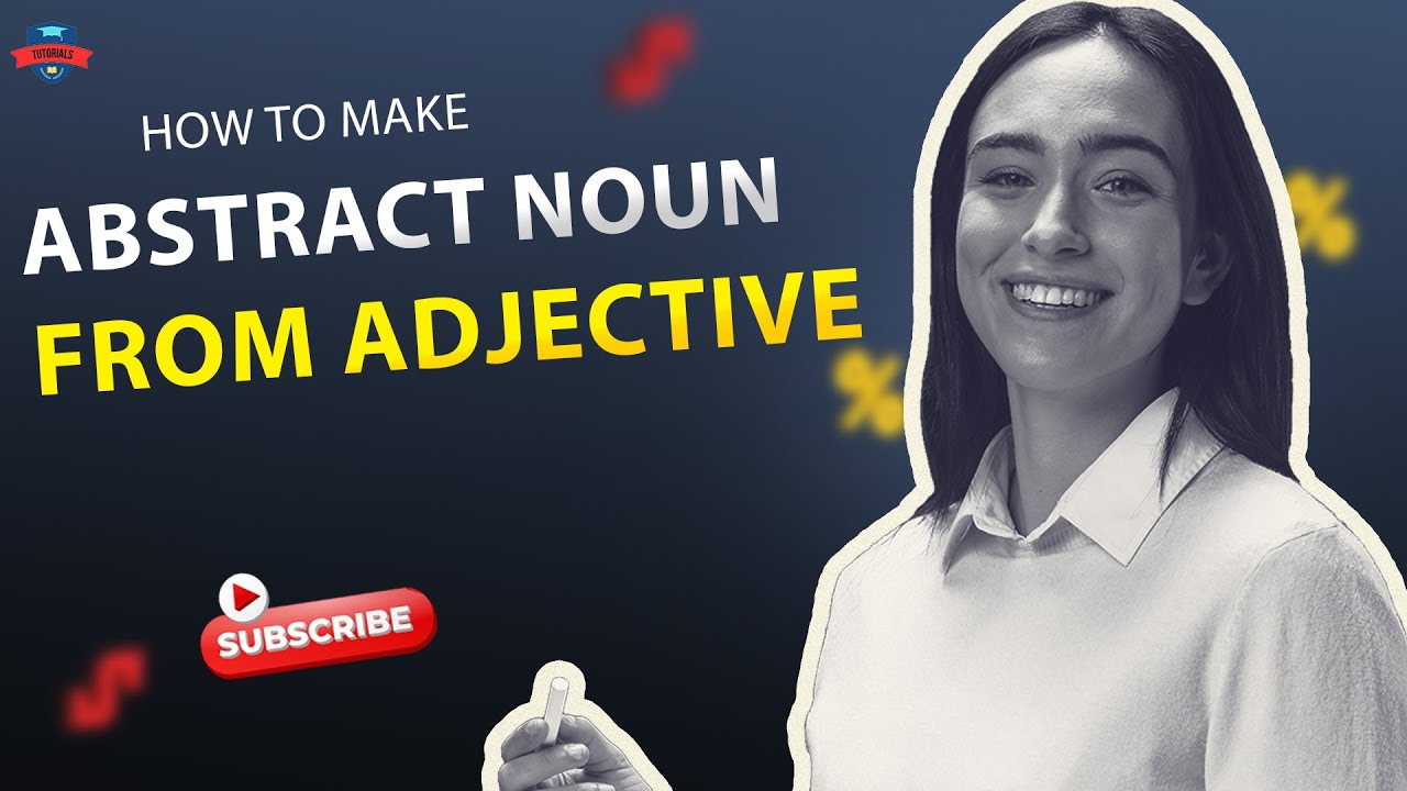 How To Form Abstract Nouns From Adjectives English Easy Tutorials