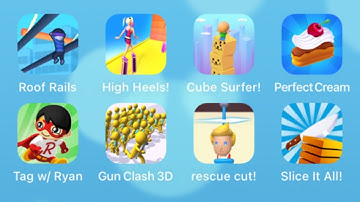 Roof Rails,High Heels,Cube Surfer,Perfect Cream,Tag With Ryan,Gun Clash 3D,Rescue Cut,Slice It All