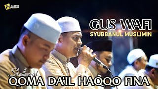 Gus Wafi | Qoma Da`il Haqqo Fina | Hadrah Syubbanul Muslimin