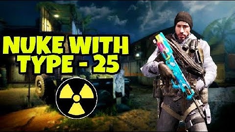 TYPE-25 BEST CLASS SETUP WITH NUKE GAMEPLAY