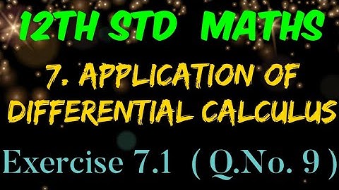 12th Std Maths | Exercise 7.1 | Q.No 9 | Chapter 7 Application of Differential Calculus | TD Maths