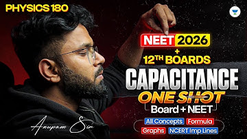 Capacitance One Shot | NEET 2026 + 12th Boards | Anupam Sir