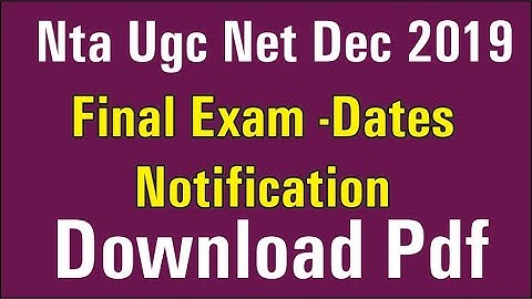 Final Exam Date-Nta Ugc Net December 2019- Notification