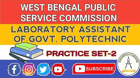 PRACTICE SET- 2 II WBPSC LABORATORY ASSISTANT OF GOVT. POLYTECHNIC II PHYSICS & CHEMISTRY