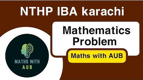IBA-Karachi NTHP Preparation ~10 | SAT Guide | Maths with AUB 