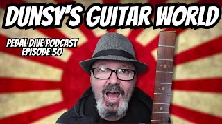 Dunsy Of Dunsys Guitar World  Scoring Vintage Japanese Guitars Episode 30