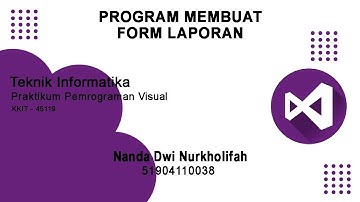 KKIT-45119 Praktikum Pemrograman Visual : Membuat Form Laporan
