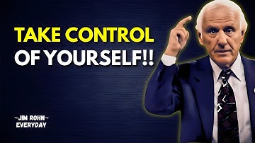 Take Control of Yourself | Jim Rohn Motivation
