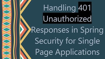 Handling 401 Unauthorized Responses in Spring Security for Single Page Applications