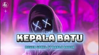 🌴KEPALA BATU🔥(Regen Gokil Dmc  Ft Pablo Badin Lmr)