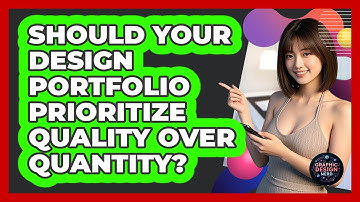 Should Your Design Portfolio Prioritize Quality Over Quantity? - Graphic Design Nerd