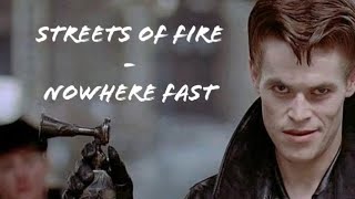 Streets Of Fire - Nowhere Fast (Lyrics)