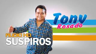 Video thumbnail of "Suspiros Tony Rosado 2017 WWW.PCSYSTEMS.PE"