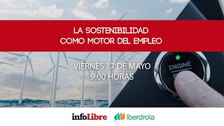 Foro infoLibre "La Sostenibilidad como Motor del Empleo"